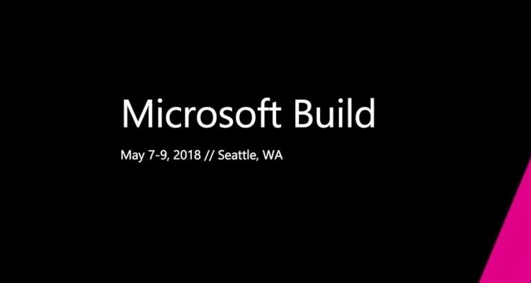 Build 2018 : la seconde keynote de Microsoft, c'est à 17h30