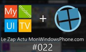 [VIDEO] Le Zap Actu MonWindowsPhone.com #22